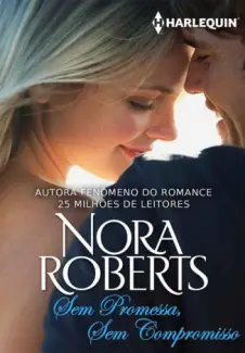 Sem Promessa, Sem Compromisso  -  Nora Roberts