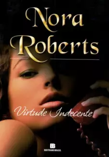 Virtude Indecente  -  Nora Roberts