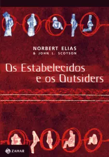 Os Estabelecidos e os Outsiders  -  Norbert Elias