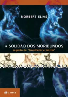 A Solidão dos Moribundos  -  Norbert Elias