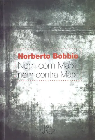 Nem com Marx, nem Contra Marx - Norberto Bobbio