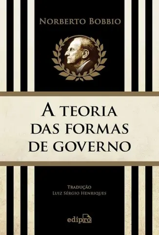 A Teoria das Formas de Governo - Norberto Bobbio
