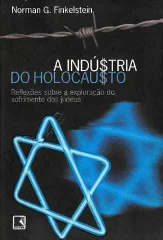 A Indústria do Holocausto  -  Norman G. Finkelstein