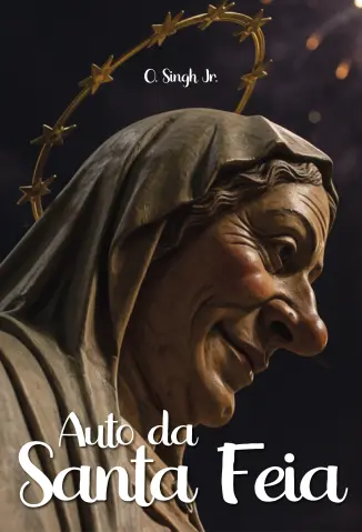 Auto da Santa Feia - O. Singh Jr.