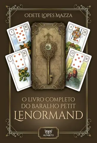 O Livro Completo do Baralho Petit Lenormand - Odete Lopes Mazza