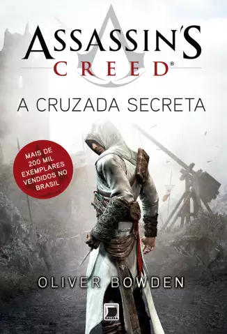 A Cruzada Secreta -  Assassin’s Creed   - Vol.  3  -  Oliver Bowden