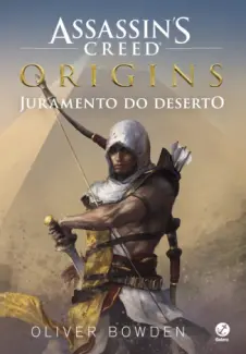 Juramento do Deserto - Assassin’s Creed Vol. 9 - Oliver Bowden