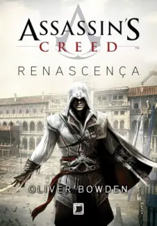 Renascença - Assassin’s Creed Vol. 1 - Oliver Bowden