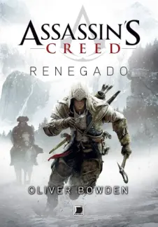 Renegado - Assassin’s Creed Vol. 4 - Oliver Bowden