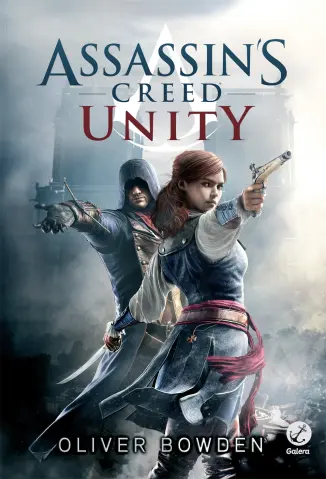 Unity - Assassin’s Creed Vol. 7 - Oliver Bowden