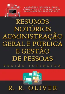 Resumos Notórios: Administração Geral e Pública e Gestão de Pessoas - Oliver, R. R.