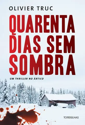 Quarenta dias sem Sombra - Oliver Truc