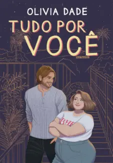 Tudo por você - Olivia Dade