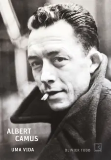 Albert Camus: Uma vida - Olivier Todd