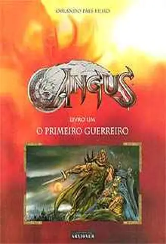 O Primeiro Guerreiro - Angus Vol. 1 - Orlando Paes Filho
