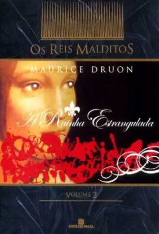 A Rainha Estrangulada  -  Os Reis Malditos  Vol 02 Maurice Druon