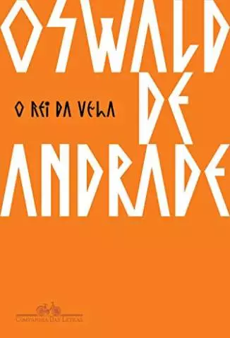 O Rei da Vela  -  Oswald de Andrade