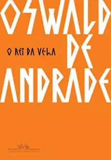 O Rei da Vela  -  Oswald de Andrade