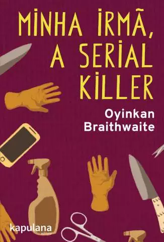 Minha Irmã, a Serial Killer  -  Oyinkan Braithwaite