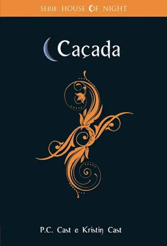 Caçada - House of Night Vol. 5 - P. C. Cast