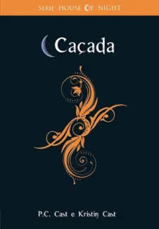 Caçada - House of Night Vol. 5 - P. C. Cast