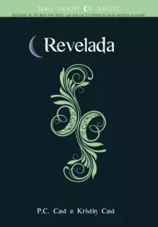 Revelada  -  House of Night  - Vol.  11  -  P. C. Cast