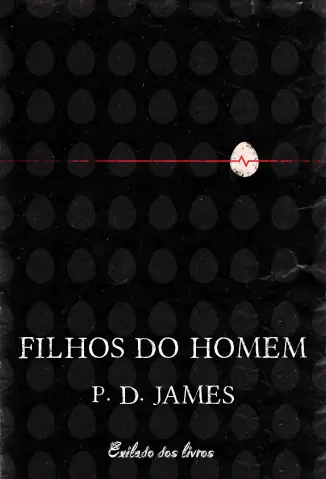 Filhos dos Homens - P. D. James