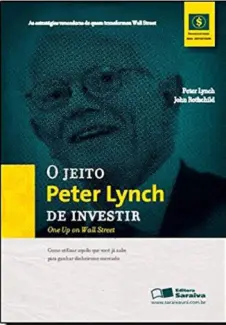 O JEITO PETER LYNCH DE INVESTIR - PETER LYNCH