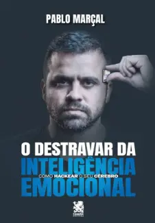 O Destravar da Inteligencia Emocional - Pablo Marçal