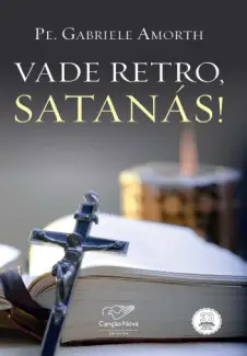 Vade Retro, Satanas! - Padre Gabriele Amorth