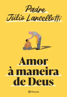 Amor à Maneira de Deus - Padre Júlio Lancellotti