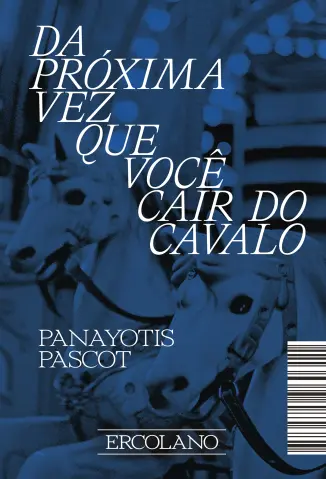 Da Próxima vez que Você cair do Cavalo - Panayotis Pascot