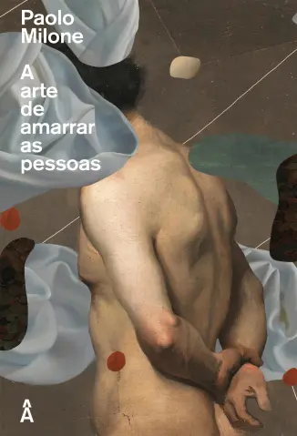 A Arte de Amarrar as Pessoas - Paolo Milone