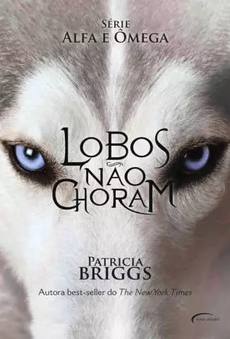 Lobos Não Choram  -  Alfa e Omega   - Vol.  1  -  Patricia Briggs