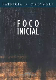 Foco Inicial  -  Patricia Cornwell