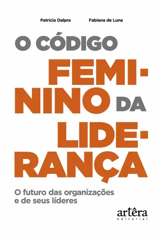 O Código Feminino da Liderança - Patrícia Dalora