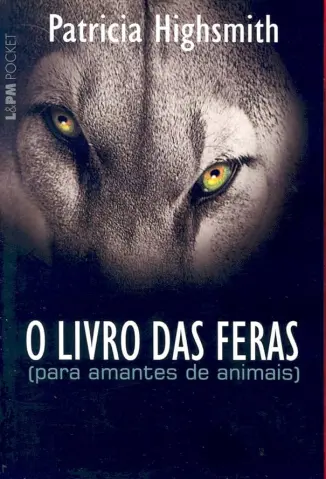Livro das Feras - Patrícia Highsmith