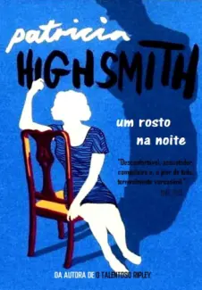 Um Rosto na Noite - Patricia Highsmith
