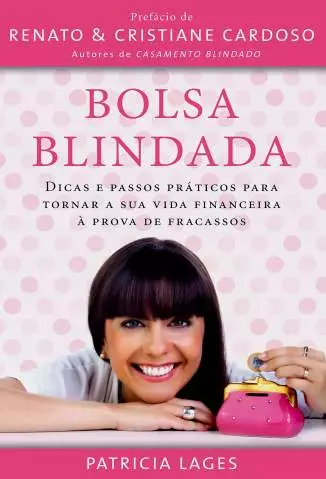 Bolsa Blindada, Sua Vida Financeira à Prova de Fracassos  -  Patricia Lages