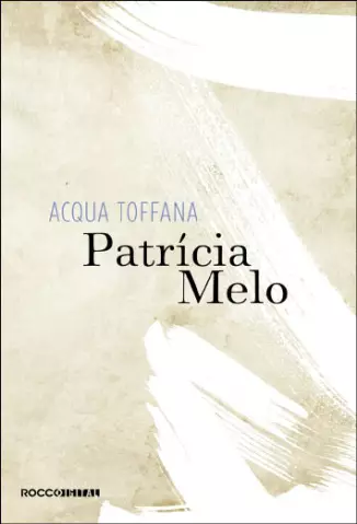Acqua Toffana  -  Patrícia Melo