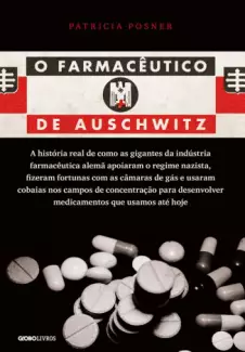 O Farmacêutico de Auschwitz  -  Patricia Posner