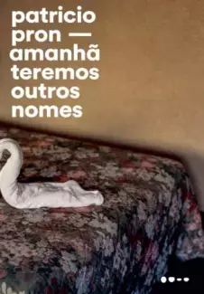 Amanhã Teremos Outros Nomes  -  Patricio Pron