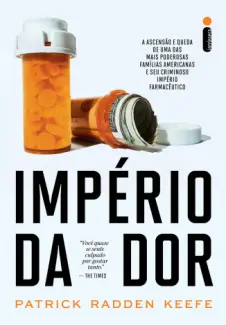 Império da dor - Patrick Radden Keefe