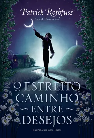 O estreito caminho entre desejos - Patrick Rothfuss