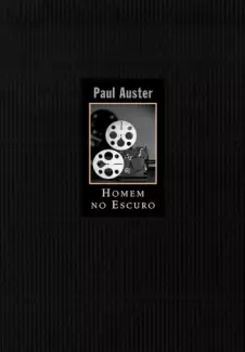 Homem no escuro  -  Paul Auster