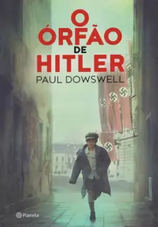 O Órfão de Hitler - Paul Dowswell