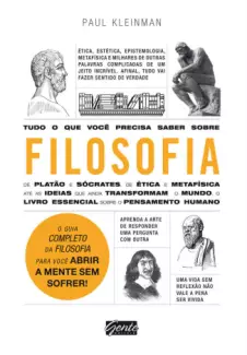 Tudo o Que Você Precisa Saber Sobre Filosofia  -  Paul Kleinman