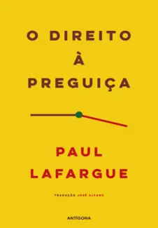 O Direito à Preguiça - Paul Lafargue