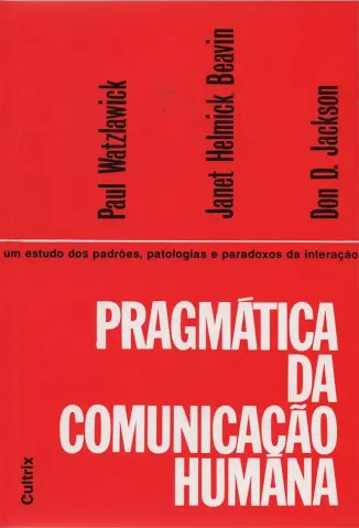 Pragmatica Da Comunicacao Humana - Paul Watzlawick