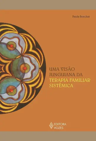 Uma Visão Junguiana da Terapia Familiar Sistêmica - Paula Boechat